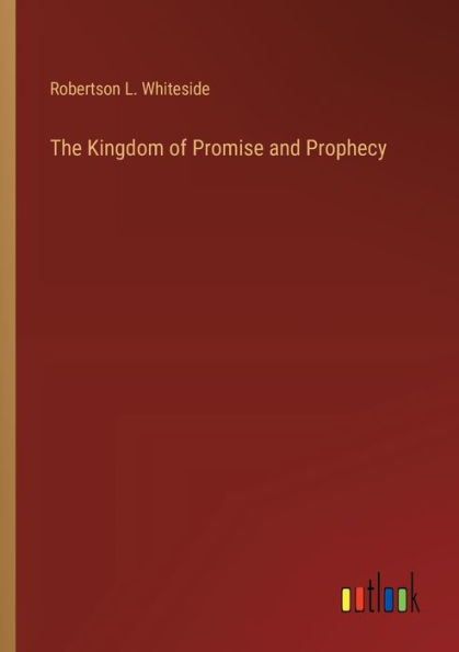 The Kingdom of Promise and Prophecy