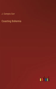 Title: Coasting Bohemia, Author: J Comyns Carr