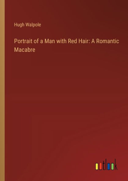 Portrait of A Man with Red Hair: Romantic Macabre