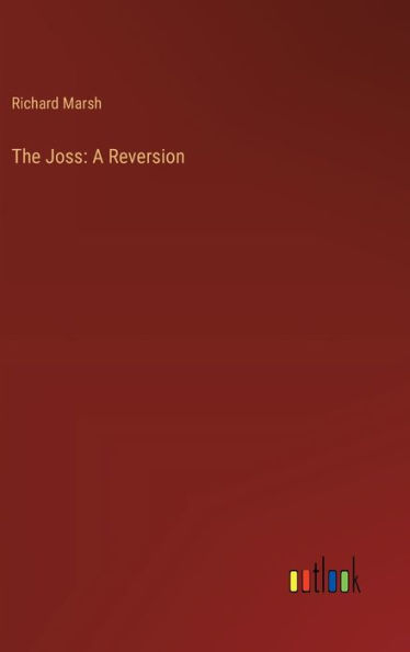 The Joss: A Reversion