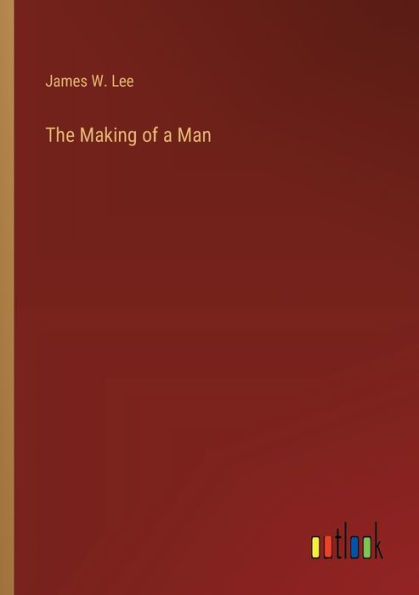 The Making of a Man