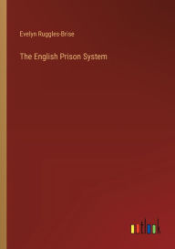Title: The English Prison System, Author: Evelyn Ruggles-Brise