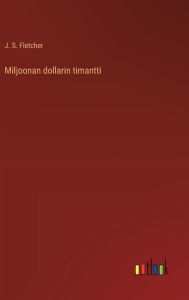 Title: Miljoonan dollarin timantti, Author: J S Fletcher