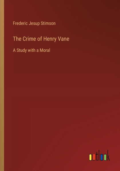 The Crime of Henry Vane: a Study with Moral