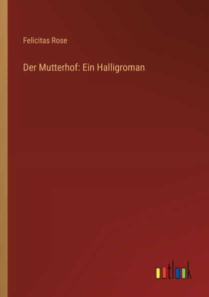 Der Mutterhof: Ein Halligroman