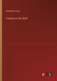 Title: Friends on the Shelf, Author: Bradford Torrey