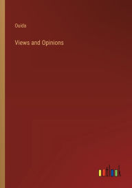 Title: Views and Opinions, Author: Ouida