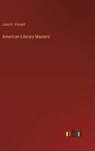 Title: American Literary Masters, Author: Leon H. Vincent