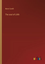 Title: The soul of Lilith, Author: Marie Corelli