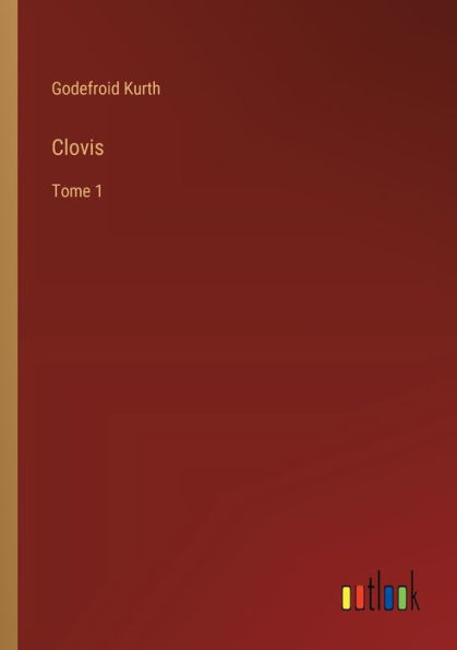Clovis: Tome 1