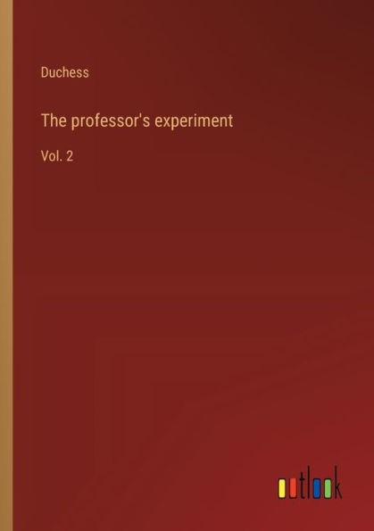 The professor's experiment: Vol. 2