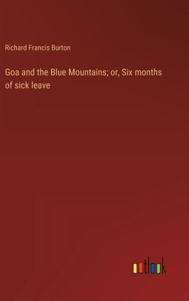 Goa and the Blue Mountains; or, Six months of sick leave