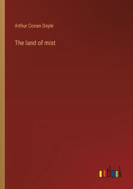 Title: The land of mist, Author: Arthur Conan Doyle