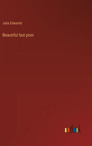 Title: Beautiful but poor, Author: Julia Edwards