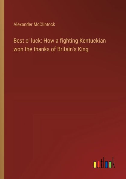 Best o' luck: How a fighting Kentuckian won the thanks of Britain's King