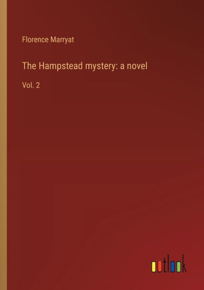 The Hampstead mystery: a novel: Vol. 2