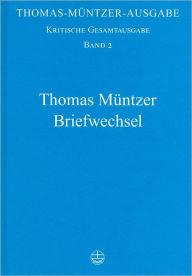 Title: Thomas-Müntzer-Ausgabe: Briefwechsel, Author: Helmar Junghans