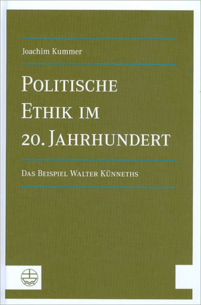 Politische Ethik im 20. Jahrhundert: Das Beispiel Walter Kunneths