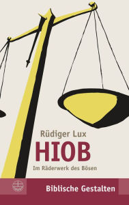 Title: Hiob[Job]: Im Raderwerk des Bosen[In the Wheelwork of Evil], Author: Rudiger Lux
