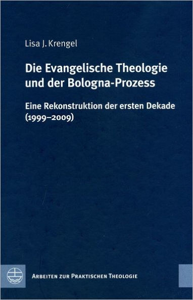 Die Evangelische Theologie und der Bologna-Prozess: Eine Rekonstruktion der ersten Dekade (1999-2009)
