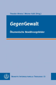 Title: GegenGewalt: Okumenische Bewahrungsfelder, Author: Theodor Ahrens