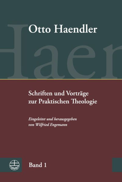 Schriften und Vortrage zur Praktischen Theologie (OHPTh): Bd. 1: Praktische Theologie. Grundriss, Aufsatze und Vortrage