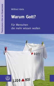 Title: Warum Gott?: Fur Menschen, die mehr wissen wollen, Author: Wilfried Harle