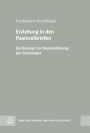 Erziehung in den Pastoralbriefen: Ein Konzept zur Konsolidierung der Gemeinden