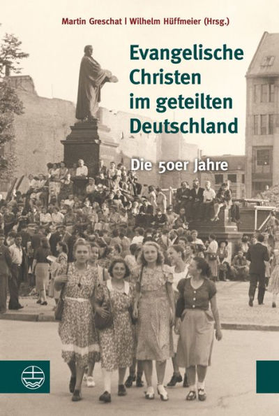 Evangelische Christen im geteilten Deutschland: Die 50er Jahre. Festschrift fur Christa Stache