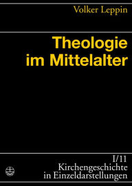 Title: Theologie im Mittelalter, Author: Volker Leppin