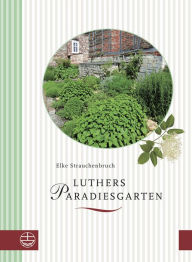 Title: Luthers Paradiesgarten, Author: Elke Strauchenbruch