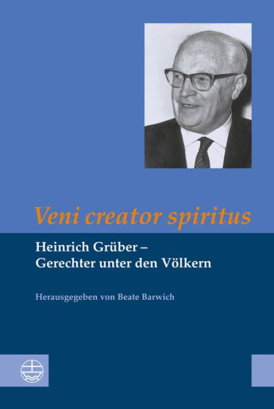 Veni creator spiritus: Heinrich Gruber - Gerechter unter den Volkern