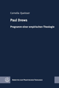 Title: Paul Drews: Programm einer empirischen Theologie, Author: Cornelia Queisser