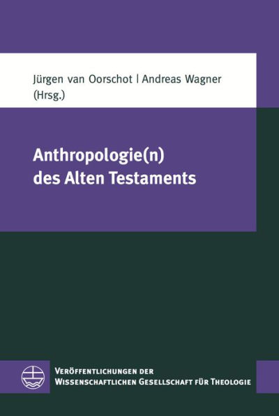 Anthropologie(n) des Alten Testaments