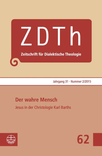 Der wahre Mensch. Jesus von Nazareth in der Christologie Karl Barths