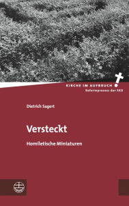 Title: Versteckt: Homiletische Miniaturen, Author: Dietrich Sagert
