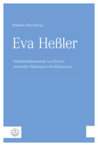 Title: Eva Hessler: Gemeindepadagogik als Dialog zwischen Theologie und Padagogik, Author: Matthias Hahn