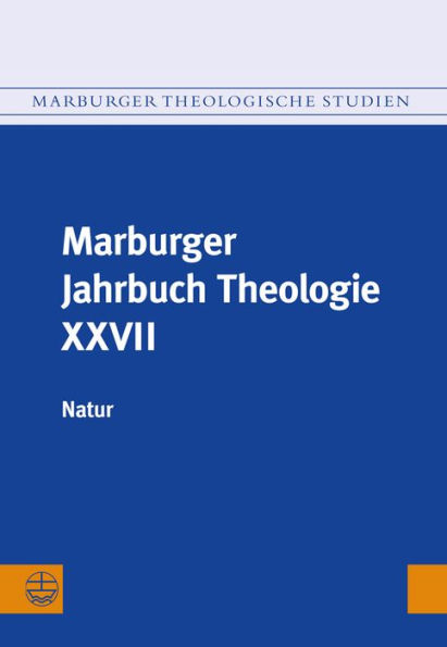 Marburger Jahrbuch Theologie XXVII: Natur