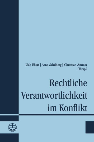 Rechtliche Verantwortlichkeit im Konflikt