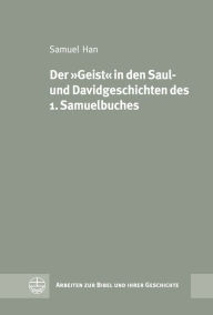 Title: Der 'Geist' in den Saul- und Davidgeschichten des 1. Samuelbuches, Author: Samuel Han