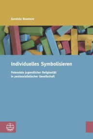 Title: Individuelles Symbolisieren: Zugange zu Religion im Kontext von Konfessionslosigkeit, Author: Gerald C Davison