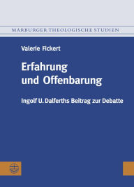 Title: Erfahrung und Offenbarung: Ingolf U. Dalferths Beitrag zur Debatte, Author: Valerie Fickert