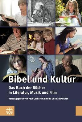 Bibel und Kultur: Das Buch der Bucher in Literatur, Musik und Film