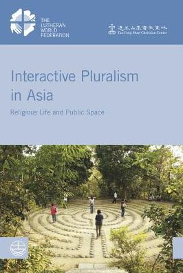 Interactive Pluralism in Asia: Religious Life and Public Space