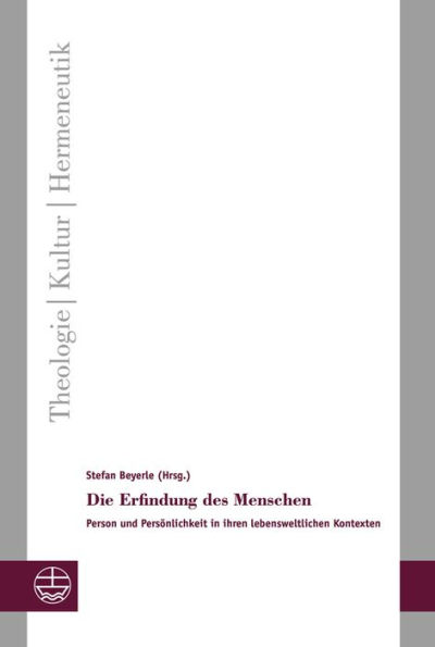 Die Erfindung des Menschen: Person und Personlichkeit in ihren lebensweltlichen Kontexten