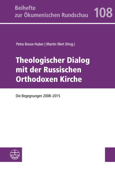 Theologischer Dialog mit der Russischen Orthodoxen Kirche: Die Begegnungen 2008-2015