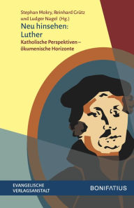 Title: Neu hinsehen: Luther: Katholische Perspektiven - okumenische Horizonte, Author: Reinhard Grutz