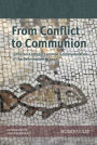 From Conflict to Communion - Including Common Prayer: Lutheran-Catholic Common Commemoration of the Reformation in 2017 Report of the Lutheran-Roman Catholic Commission on Unity