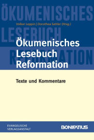 Title: Okumenisches Lesebuch Reformation: Texte und Kommentare, Author: Volker Leppin