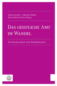 Title: Das geistliche Amt im Wandel: Entwicklungen und Perspektiven, Author: Hanns Kerner